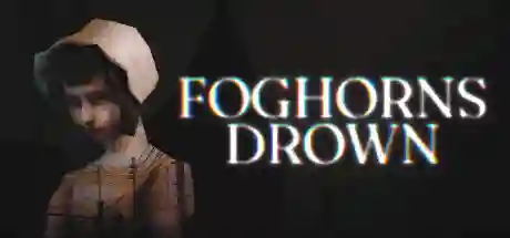 Foghorns Drown