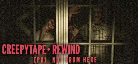 Creepytape Rewind - Not From Here