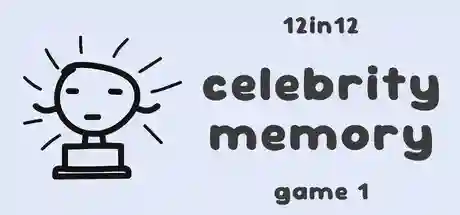 Celebrity Memory - 12in12 Game 1
