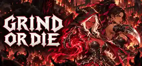 Grind or Die