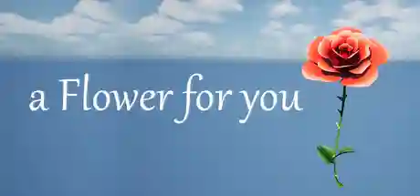 a Flower for you